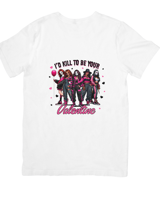 I'd Kill To Be Your Valentine - Horror Girls Valentine DTF Heat Transfer