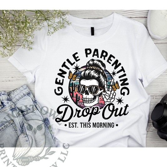 Gentle Parenting Drop Out -Funny Mom DTF Heat Transfer